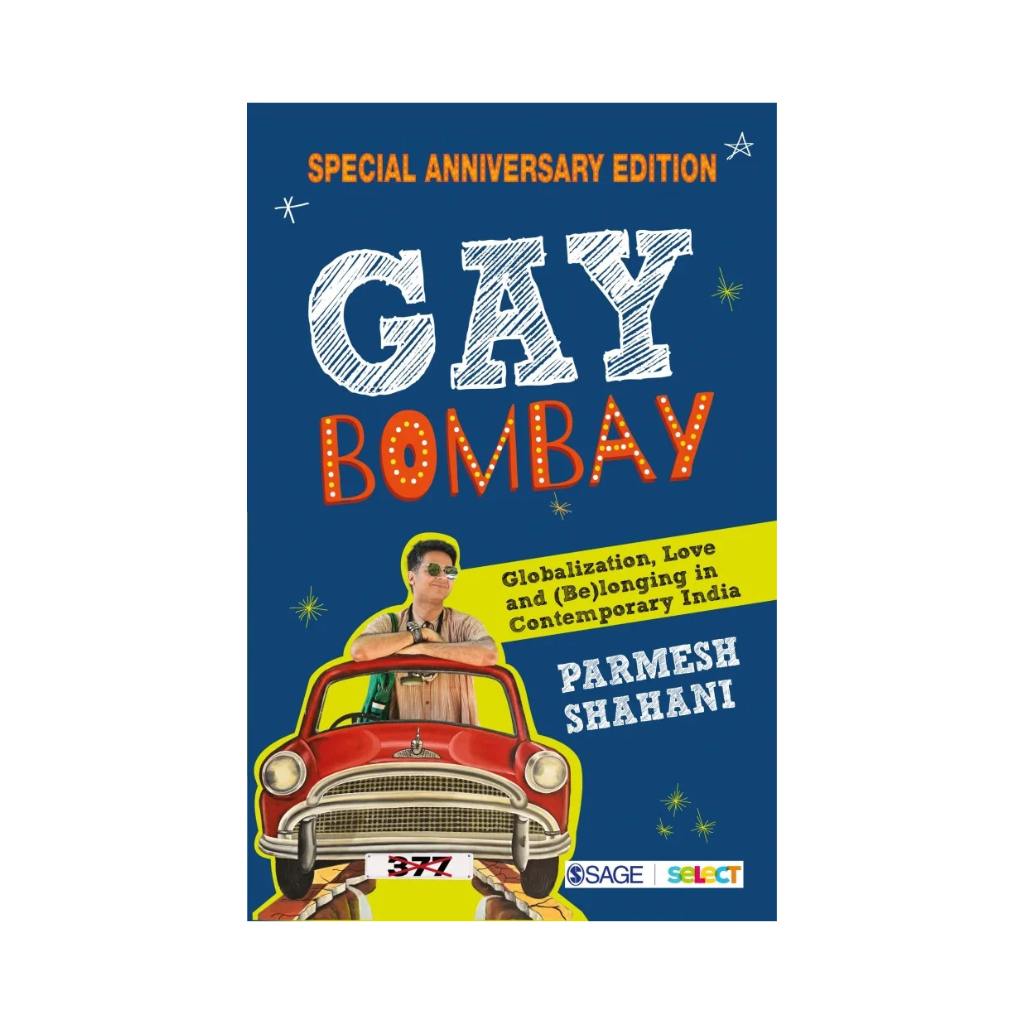 Gay Bombay: Globalization, Love and (Be)longing in Contemporary India -  Queer Ink